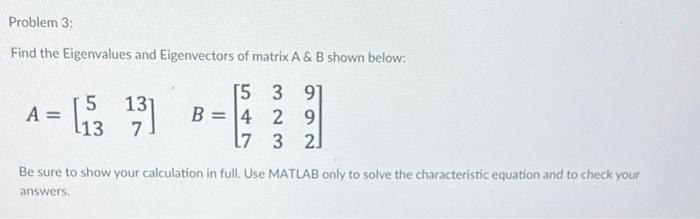 Solved Problem 3: Find the Eigenvalues and Eigenvectors of | Chegg.com