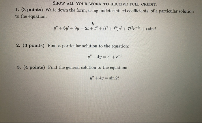 Solved SHOW ALL YOUR WORK TO RECEIVE FULL CREDIT. 1. (3 | Chegg.com