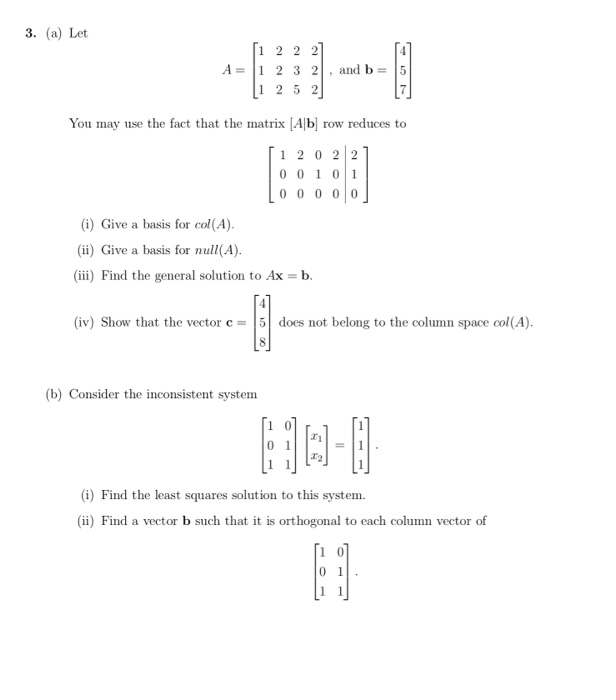 Solved 3. (a) Let A= [1 2 2 2] 1 2 3 2 , and b = 1 2 5 2 You | Chegg.com