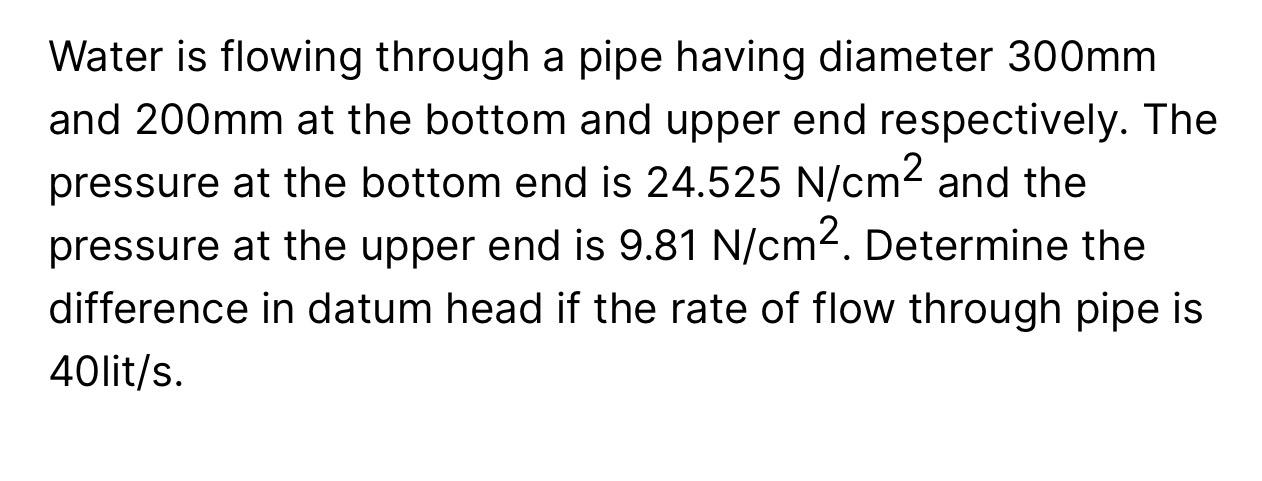 solved-water-is-flowing-through-a-pipe-having-diameter-300mm-chegg