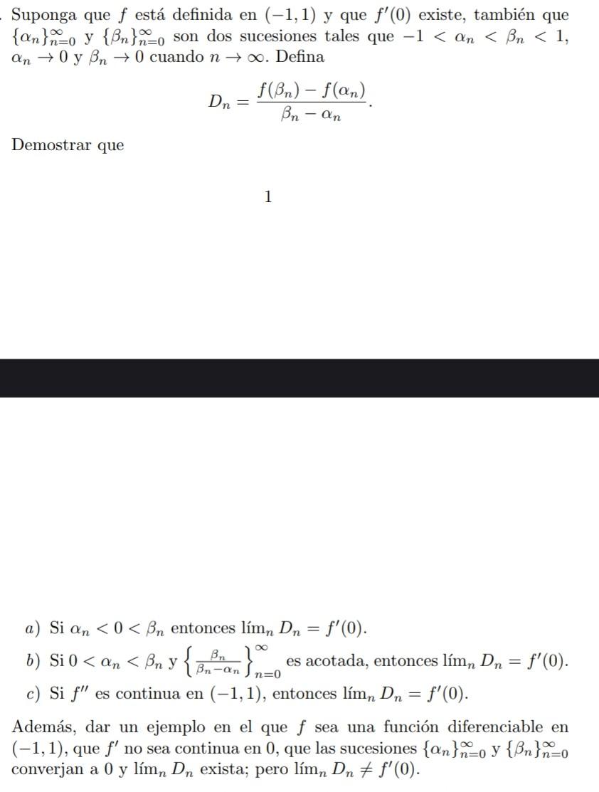 Suponga que \( f \) está definida en \( (-1,1) \) y que \( f^{\prime}(0) \) existe, también que \( \left\{\alpha_{n}\right\}_