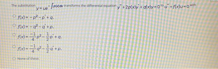 Solved The Substitution Y Ue P X Dx Transforms The Di Chegg Com