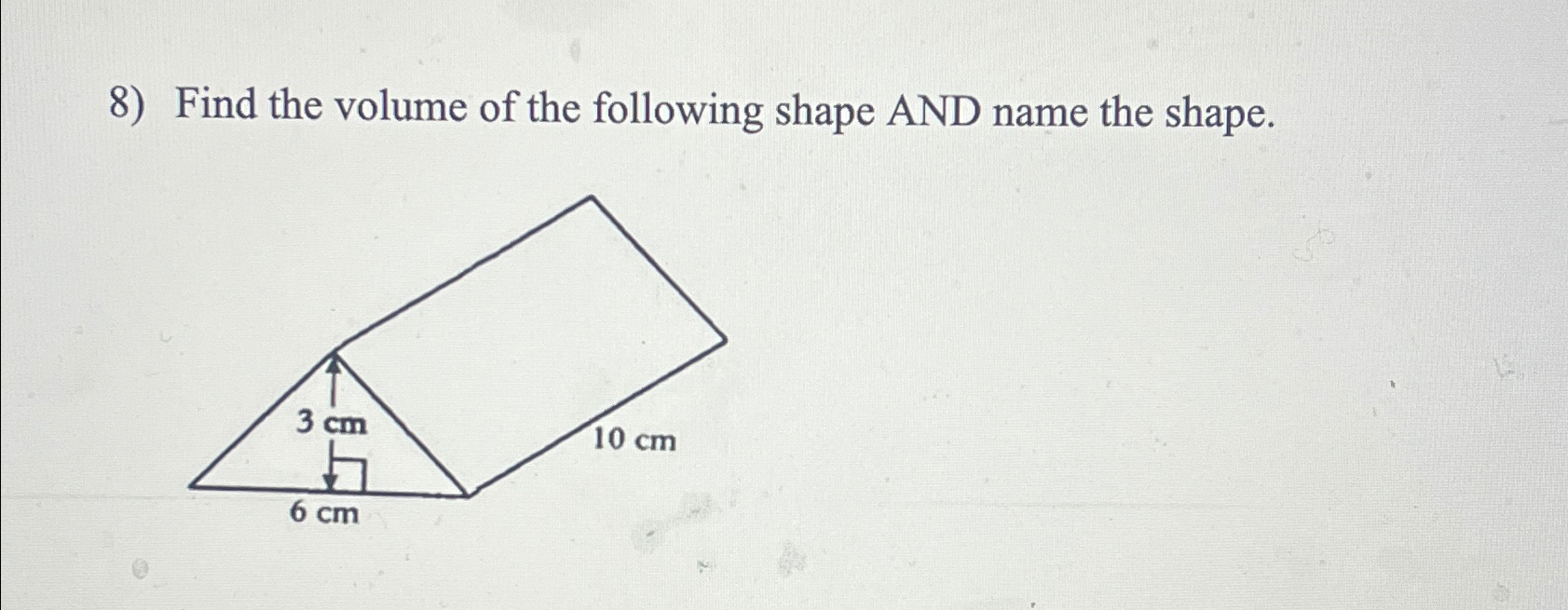 Solved Find the volume of the following shape AND name the | Chegg.com