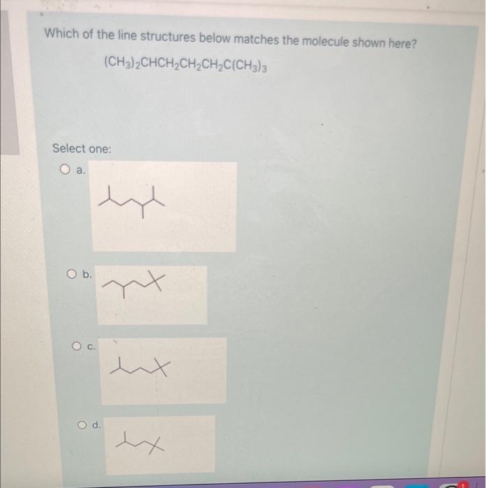 Solved Which of the line structures below matches the | Chegg.com