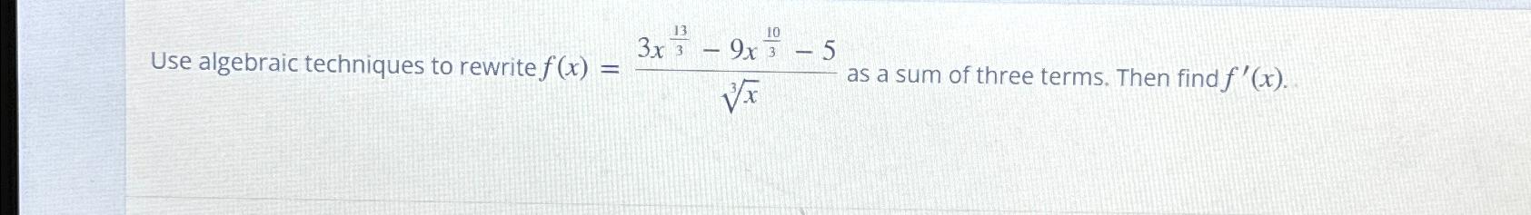 Solved Use algebraic techniques to rewrite | Chegg.com