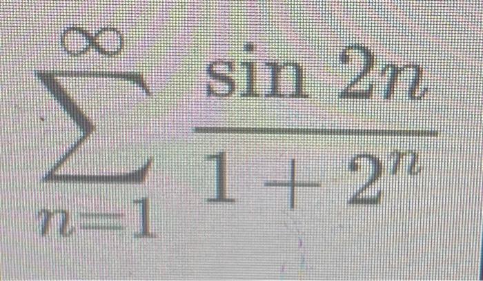 Solved ∑n=1∞1+2nsin2n | Chegg.com