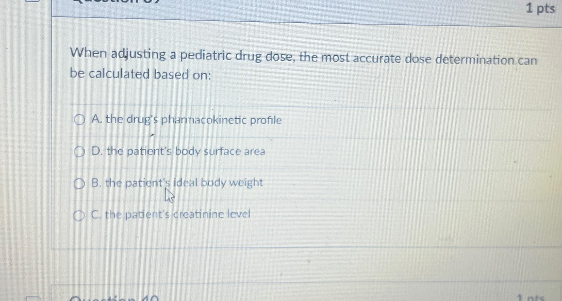 Solved When adjusting a pediatric drug dose, the most | Chegg.com
