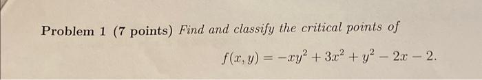 Problem 1 ( 7 points) Find and classify the critical | Chegg.com