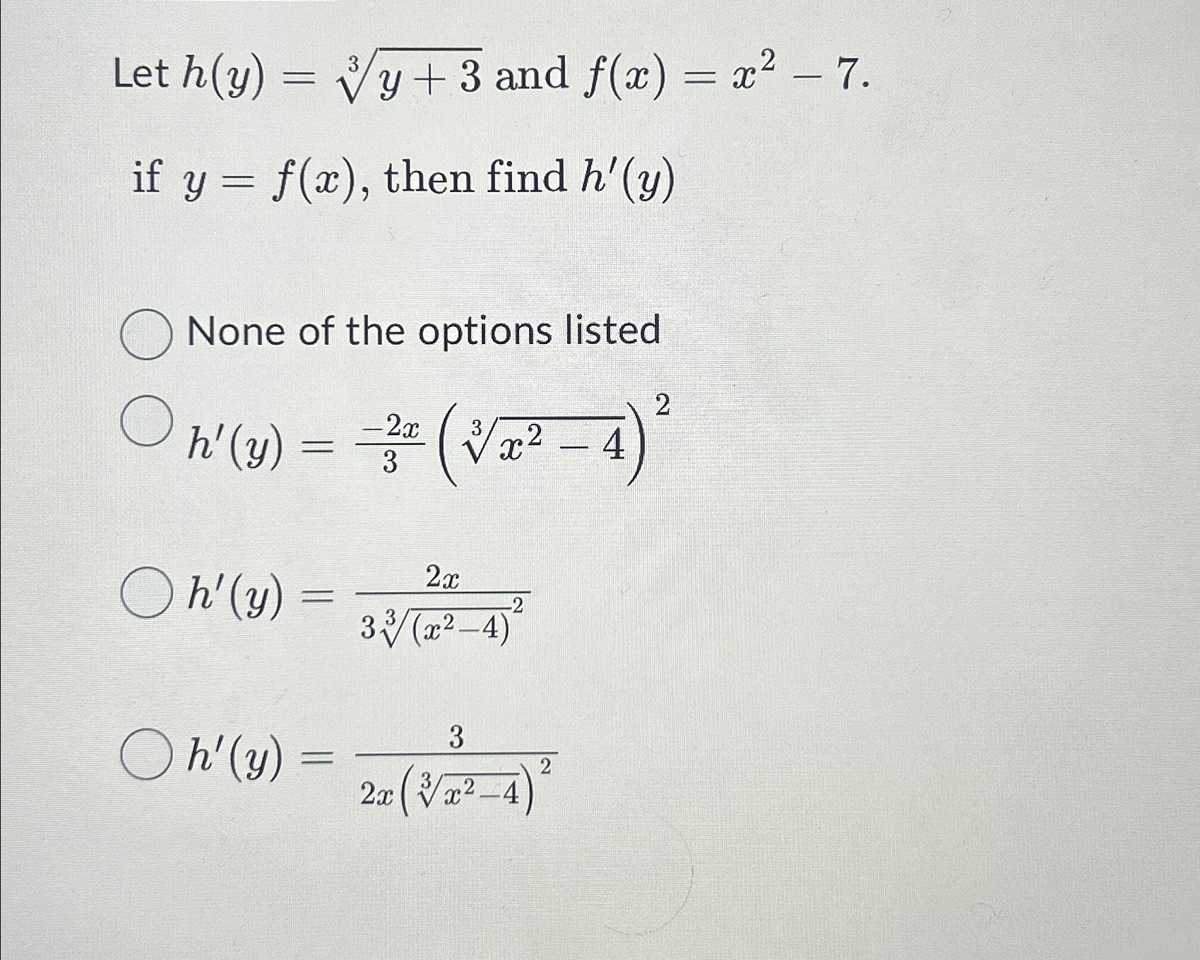 Solved Let H Y Y 33 ﻿and F X X2 7 If Y F X ﻿then Find