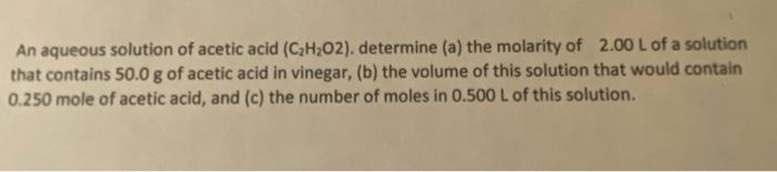 Solved An aqueous solution of acetic acid (C2H2O2), | Chegg.com