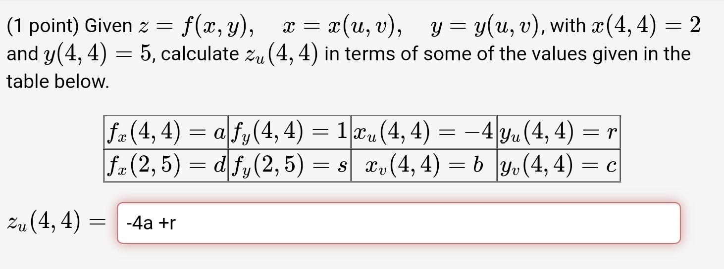 Solved (1 point) Given z=f(x,y),x=x(u,v),y=y(u,v), with
