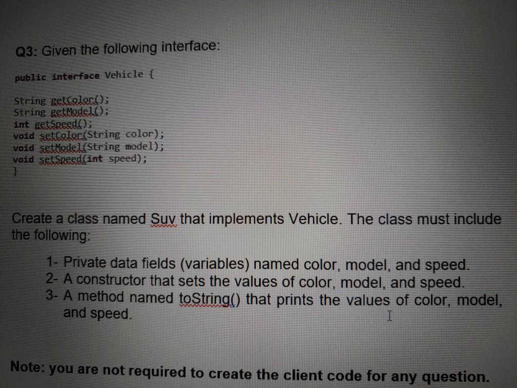 Solved Q3: Given the following interface: public interface | Chegg.com