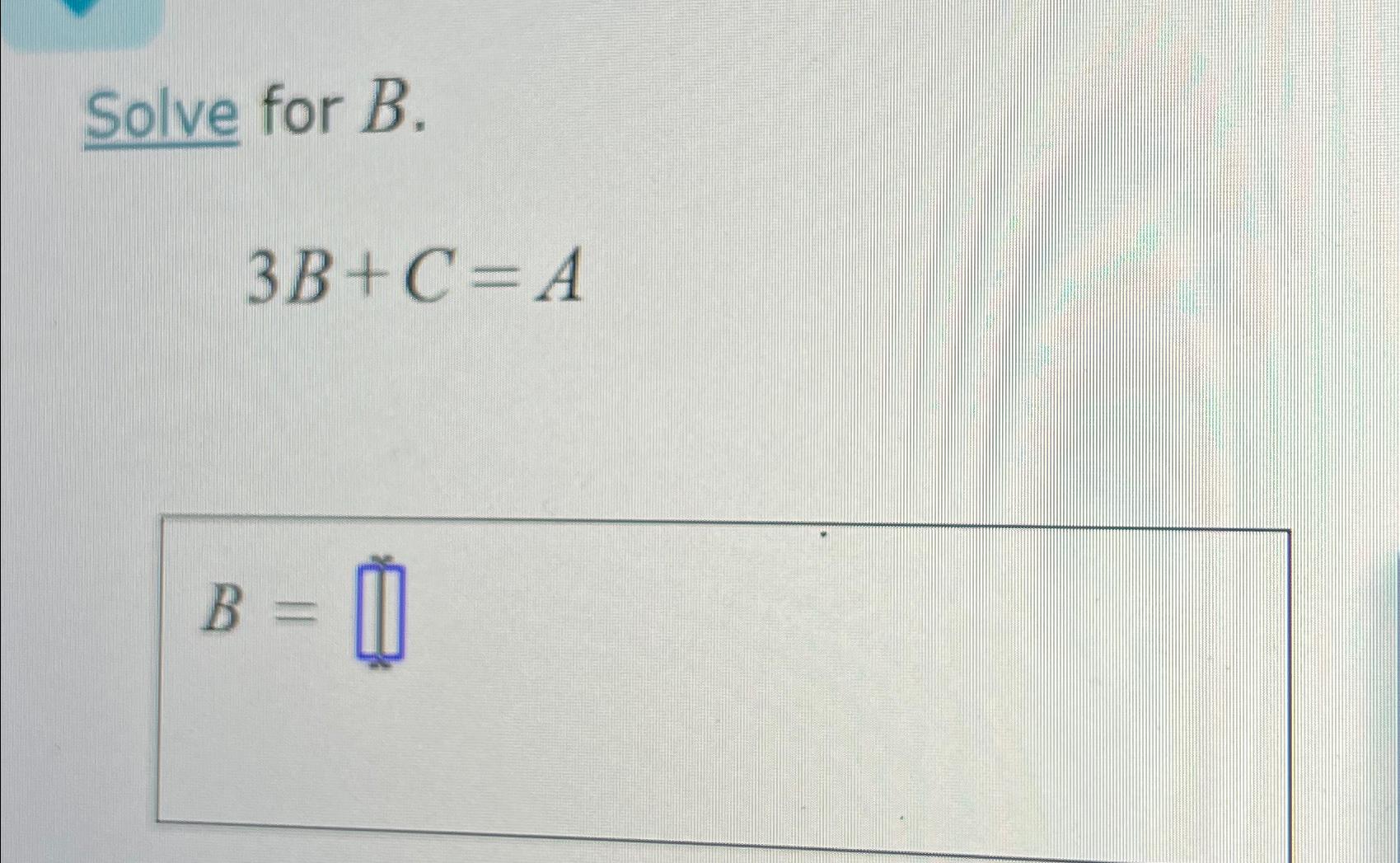 Solved Solve For B.3B+C=AB= | Chegg.com