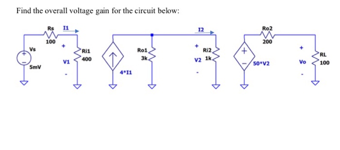 Solved Find the overall voltage gain for the circuit below: | Chegg.com