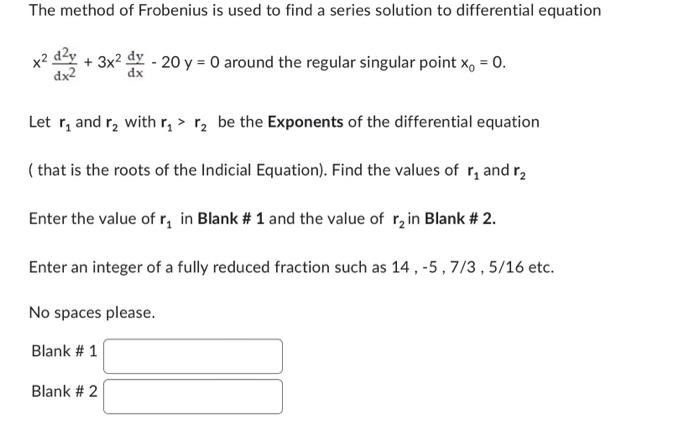 Solved The Method Of Frobenius Is Used To Find A Series | Chegg.com