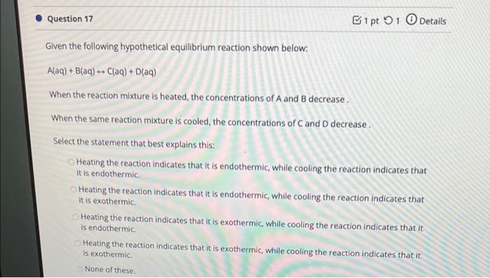 Solved Question 17 1 pt 91 Details Given the following | Chegg.com