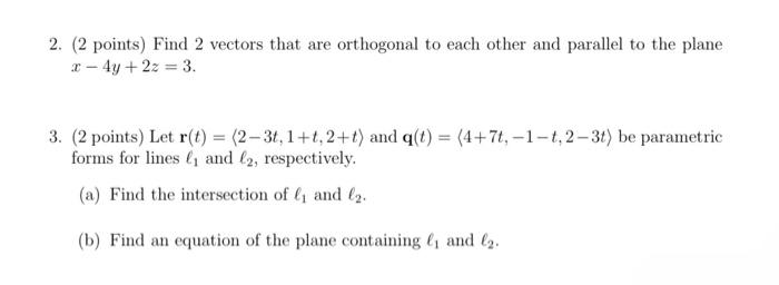 Solved 2. ( 2 points) Find 2 vectors that are orthogonal to | Chegg.com