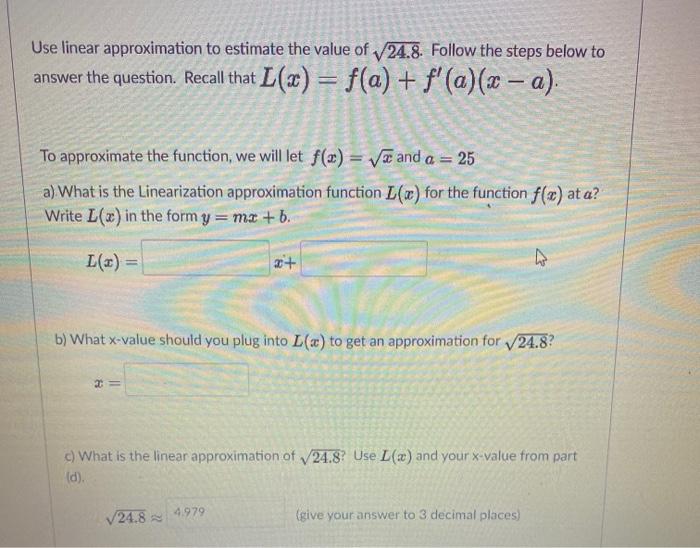 Solved Use linear approximation to estimate the value of | Chegg.com