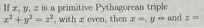 Solved If X,y,z Is A Primitive Pythagorean Triple X2+y2=z2, | Chegg.com