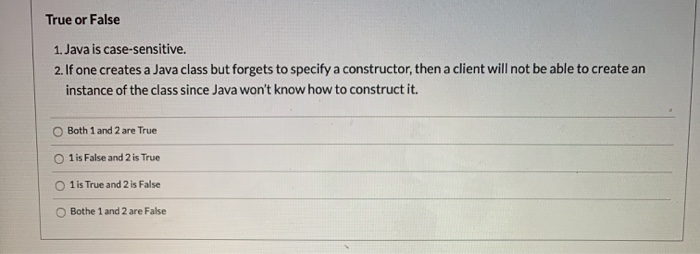Solved True or False 1. Java is case-sensitive. 2. If one | Chegg.com