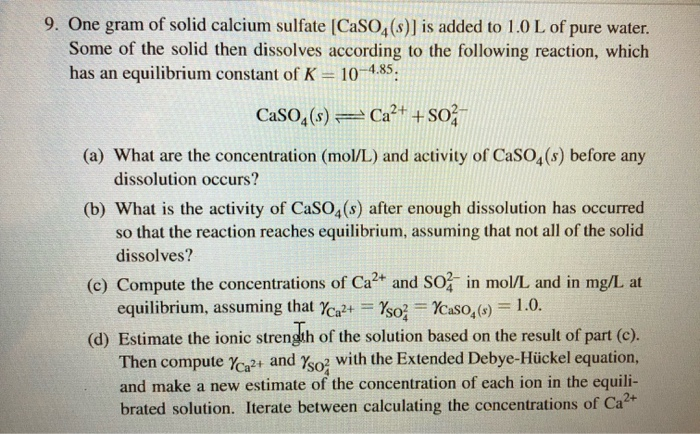 Solved 9. One gram of solid calcium sulfate [CaSO4(s)] is | Chegg.com