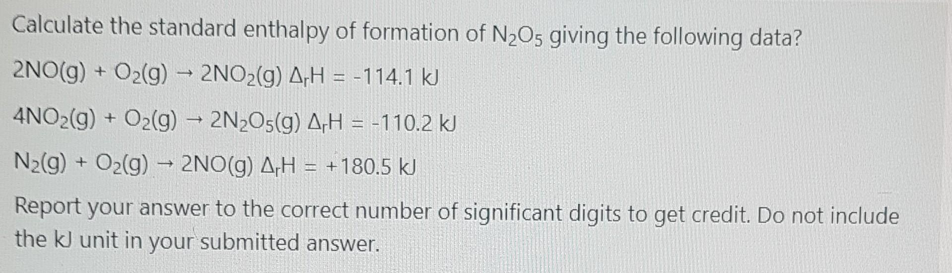 Solved Calculate the standard enthalpy of formation of N2O5