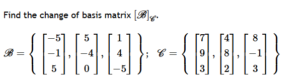 Solved Find the change of ﻿basis matrix | Chegg.com