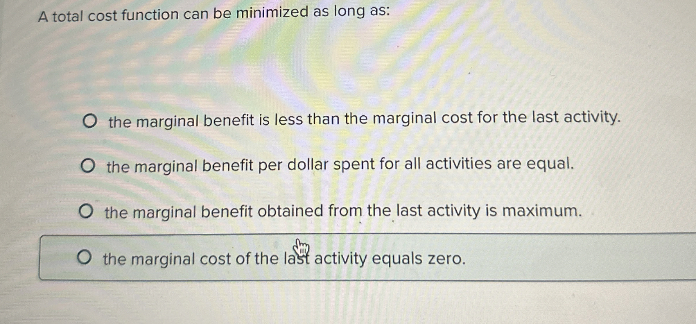 Solved A total cost function can be minimized as long as:the | Chegg.com