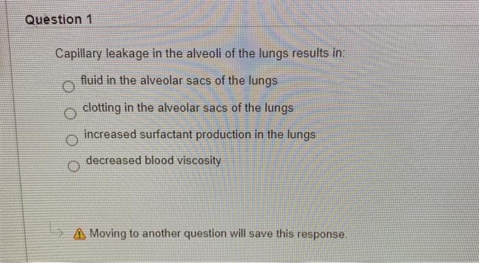 Solved Question 1 Capillary leakage in the alveoli of the | Chegg.com