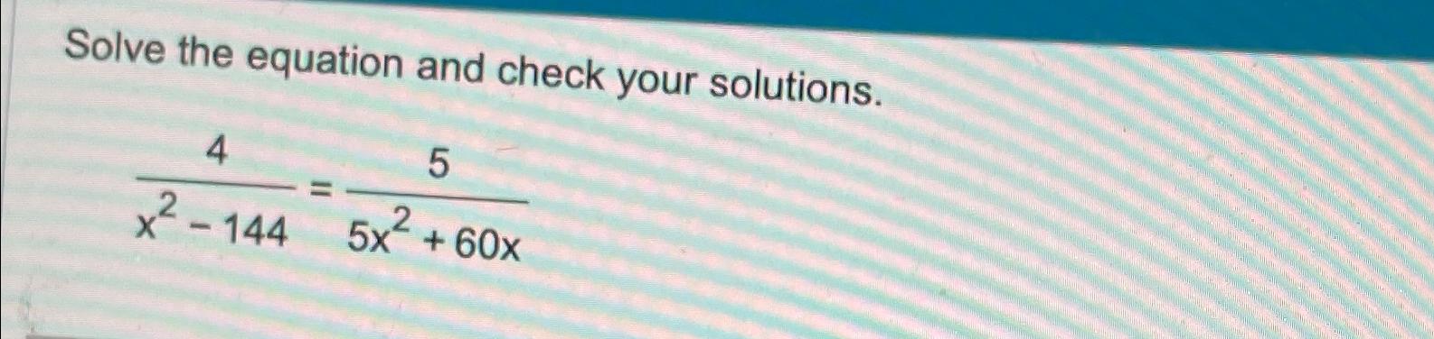 Solved Solve the equation and check your | Chegg.com