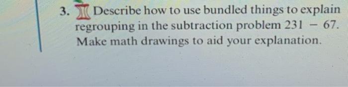 Solved 3. Describe how to use bundled things to explain | Chegg.com