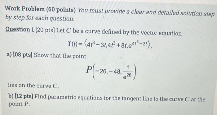 Solved Work Problem (60 points) You must provide a clear and | Chegg.com