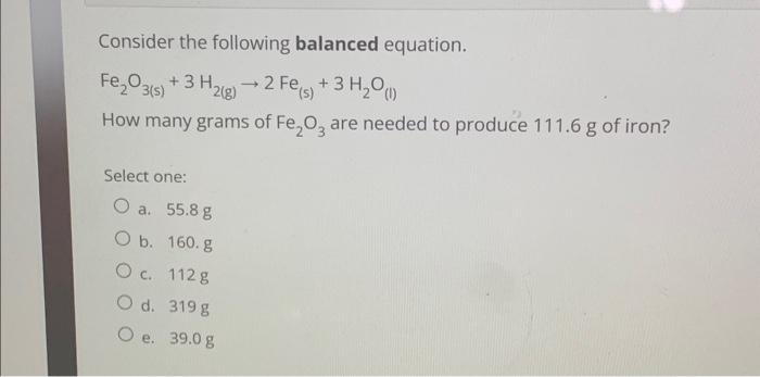 Solved Consider The Following Balanced Equation. Fe2O3( | Chegg.com