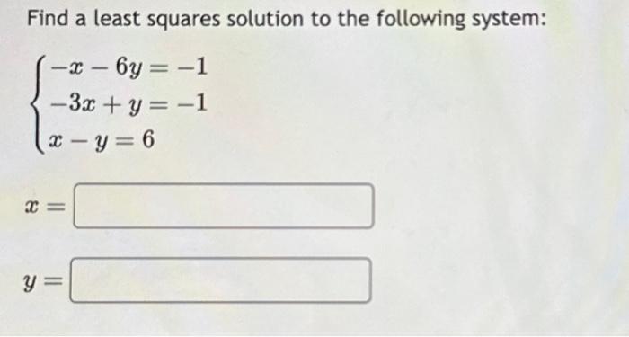Solved Find a least squares solution to the following | Chegg.com