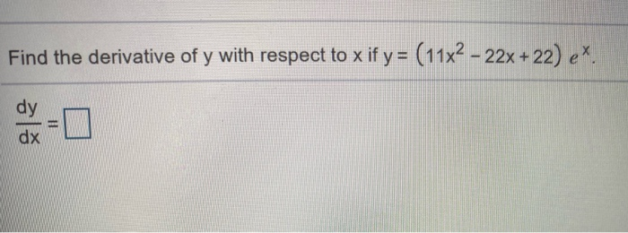 Solved Find the derivative of y with respect to x if y= | Chegg.com