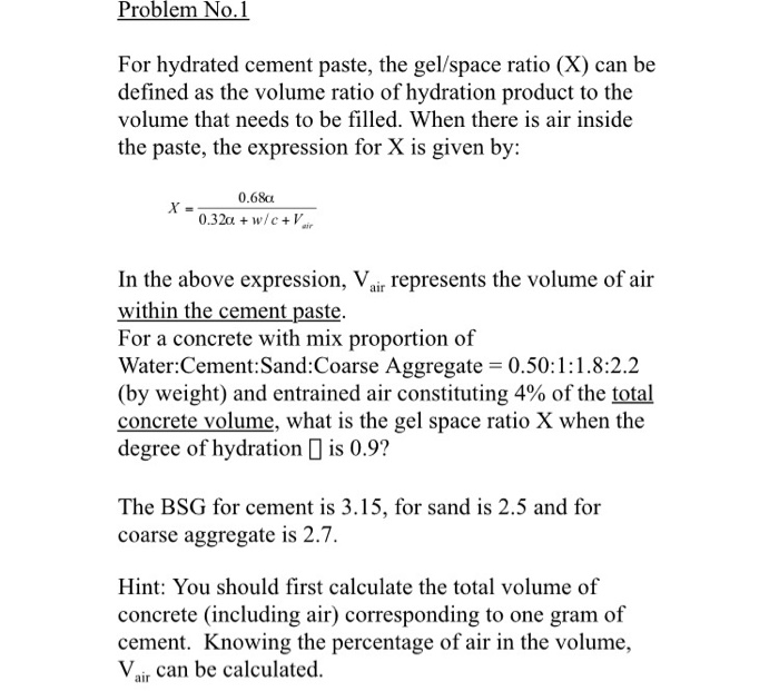 Problem No.1 For hydrated cement paste, the gel/space ratio (X) can be
