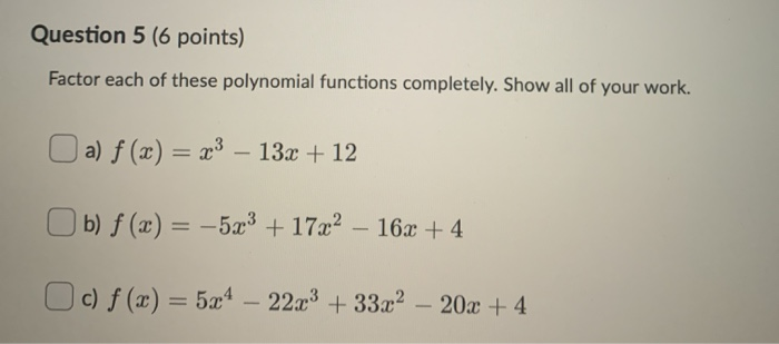 Solved Question 5 (6 Points) Factor Each Of These Polynomial | Chegg.com