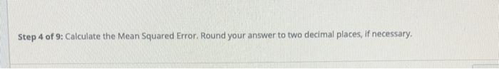 Solved Step 3 of 9: Calculate the Mean Squared Regression. | Chegg.com