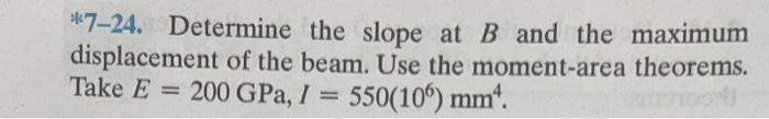 Solved *7-24. Determine the slope at B and the maximum | Chegg.com