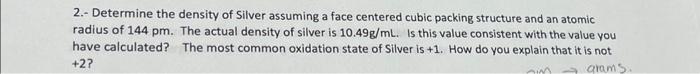 Determine the density of Silver assuming a face | Chegg.com