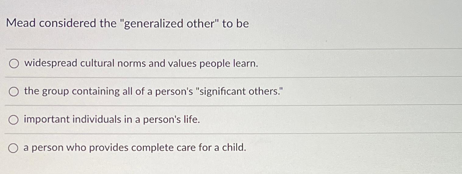 Solved Mead considered the "generalized other" to