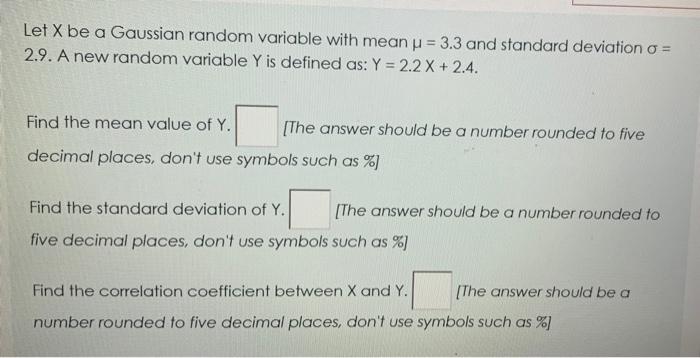 Solved Let X be a Gaussian random variable with mean y = 3.3 | Chegg.com