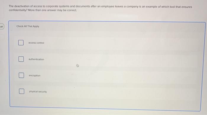 Solved The deactivation of access to corporate systems and | Chegg.com