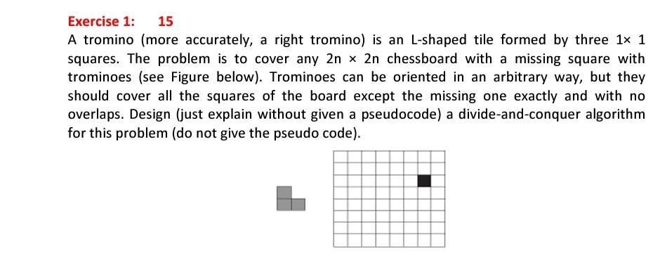 Solved Exercise 1: 15 A tromino (more accurately, a right | Chegg.com