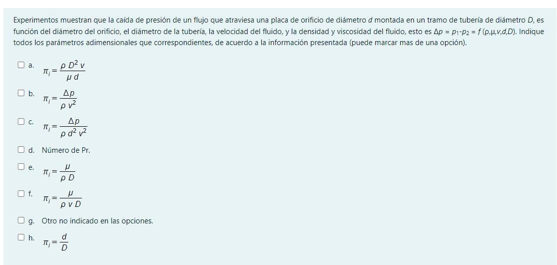 Experimentos muestran que la caída de presión de un flujo que atraviesa una placa de orificio de diámetro d montada en un tra