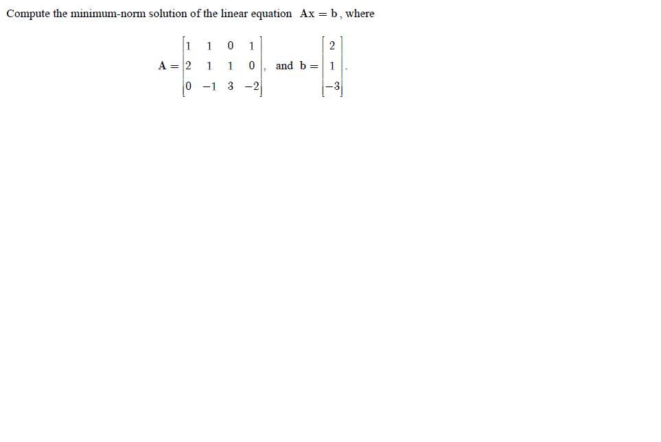 Solved compute the minimum norm solution of the linear chegg