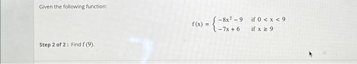 Solved Given the following function: Step 2 of 2: Find f | Chegg.com