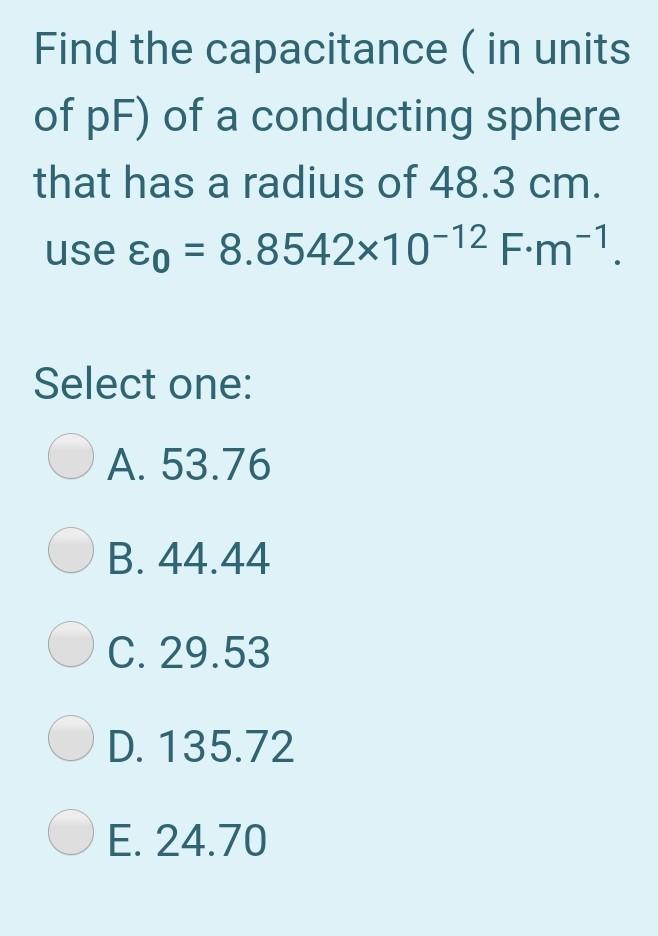 Solved Find the capacitance (in units of pF) of a conducting | Chegg.com
