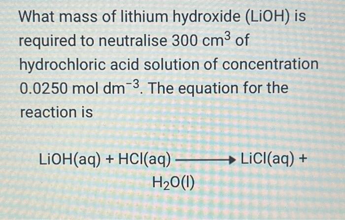 Solved What mass of lithium hydroxide (LiOH) is required to
