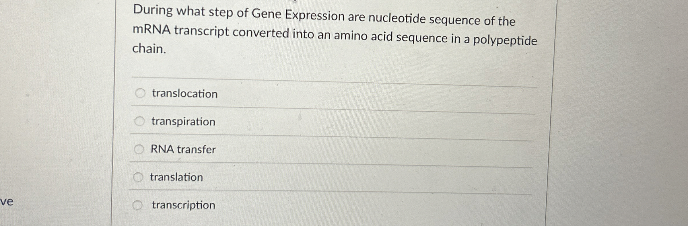 Solved During what step of Gene Expression are nucleotide
